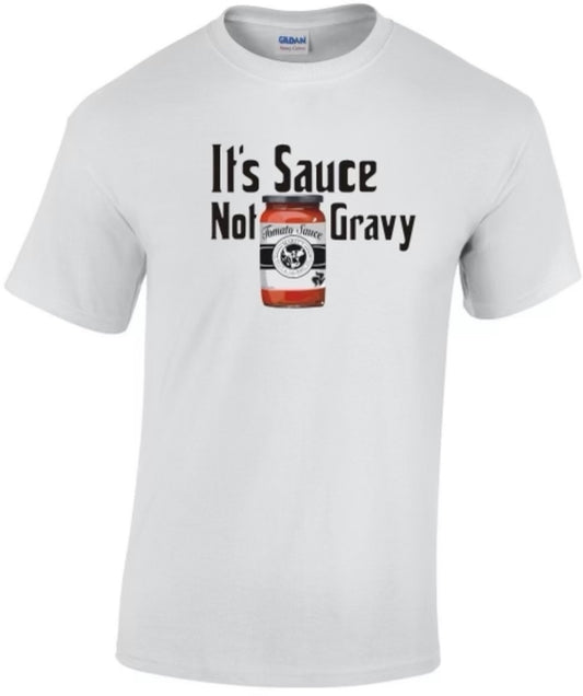 It's Sauce Not Gravy Tshirt